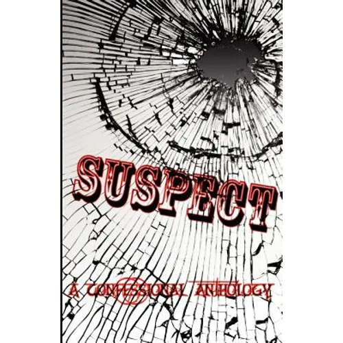 Suspect: A Confessional Anthology