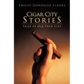 Cigar City Stories: Tales of Old Ybor City