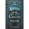 The Ghosts of the Crescent Theater