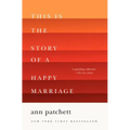 This Is the Story of a Happy Marriage: A Collection