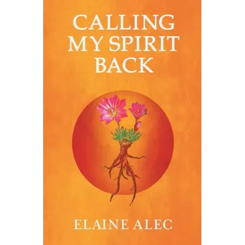 Calling My Spirit Back