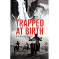 Trapped at Birth: With Only One Way Out