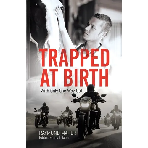 Trapped at Birth: With Only One Way Out