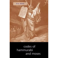 The Codes of Hammurabi and Moses