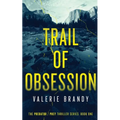 Trail of Obsession: The Predator / Prey Thriller Series: Book One
