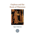 Orpheus and the Roots of Platonism