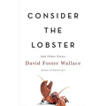 Consider the Lobster: And Other Essays