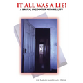It All Was A Lie!: A Brutal Encounter with Reality