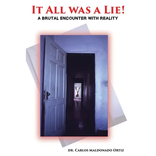 It All Was A Lie!: A Brutal Encounter with Reality