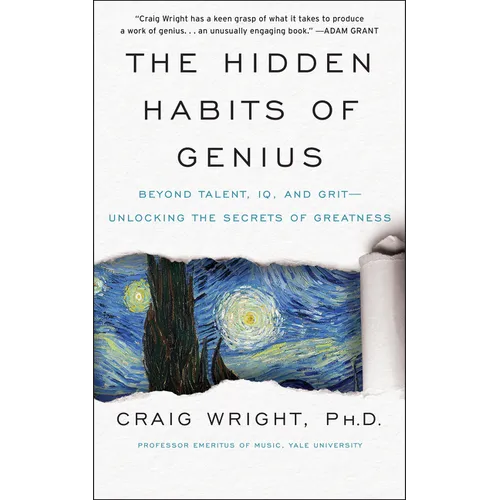 The Hidden Habits of Genius: Beyond Talent, Iq, and Grit--Unlocking the Secrets of Greatness