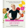 The Glucose Goddess Method: The 4-Week Guide to Cutting Cravings, Getting Your Energy Back, and Feeling Amazing
