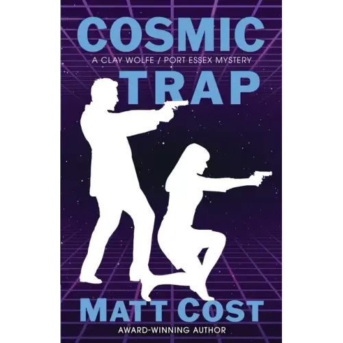 Cosmic Trap: A Clay Wolfe / Port Essex Mystery