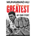 The Greatest: My Own Story