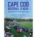 Cape Cod Baseball League: From College Stars to Big League Futures