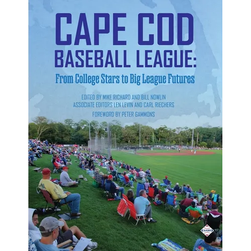 Cape Cod Baseball League: From College Stars to Big League Futures