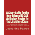 A Study Guide for the New Edexcel IGCSE Anthology Poetry for the Literature Exam: A Line by Line Analysis of all the Poems with Exam Tips for Sucess