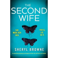 The Second Wife: An absolutely gripping psychological thriller that will have you hooked