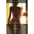 His Other Wife (A Stella Fall Psychological Suspense Thriller-Book One)