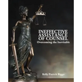 Ineffective Assistance of Counsel Overcoming the Inevitable