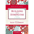 Building Your Strengths: Who Am I in God's Eyes? (and What Am I Supposed to Do about It?)