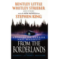 From the Borderlands: Stories of Terror and Madness