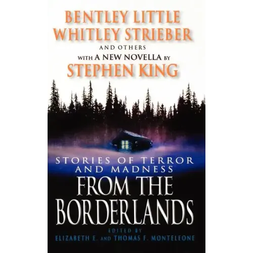 From the Borderlands: Stories of Terror and Madness