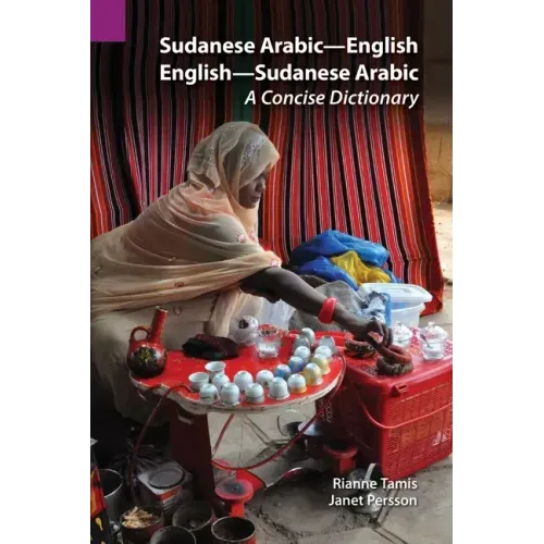 Sudanese Arabic-English - English-Sudanese Arabic: A Concise Dictionary