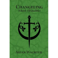 Changeling: A Book Of Qualities