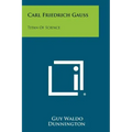 Carl Friedrich Gauss: Titan Of Science