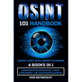 OSINT 101 Handbook: Advanced Reconnaissance, Threat Assessment, And Counterintelligence