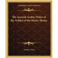 The Ancient Arabic Order of the Nobles of the Mystic Shrine