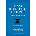 Make Difficult People Disappear
