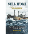 Still Afloat-A Life at Sea and Ashore--Not Overboard Yet