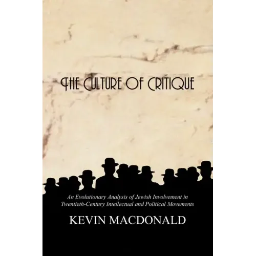 The Culture of Critique: An Evolutionary Analysis of Jewish Involvement in Twentieth-Century Intellectual and Political Movements
