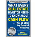 What Every Real Estate Investor Needs to Know about Cash Flow... and 36 Other Key Financial Measures