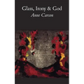 Glass, Irony and God