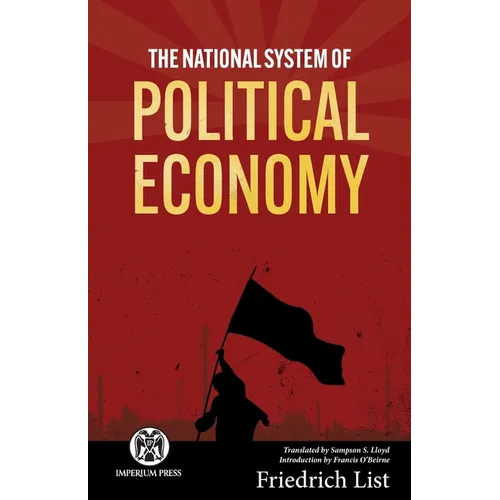 The National System of Political Economy - Imperium Press