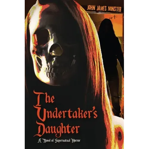 The Undertaker's Daughter: A Novel of Supernatural Horror