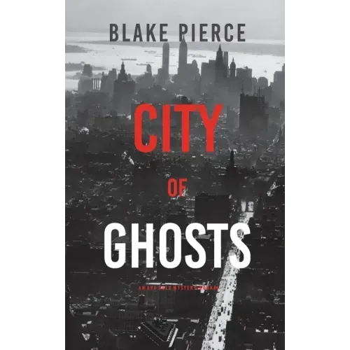 City of Ghosts: An Ava Gold Mystery (Book 4)