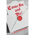 Come Out and Die!