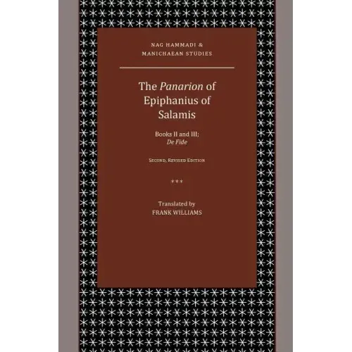 The Panarion of Epiphanius of Salamis: Books II and III; De Fide