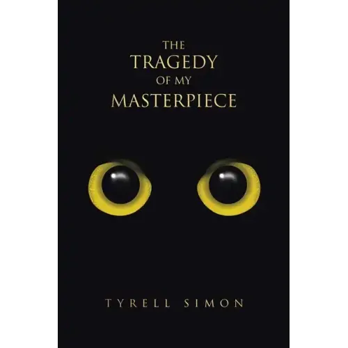 The Tragedy of My Masterpiece