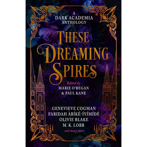 These Dreaming Spires: A Dark Academia Anthology