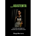 La Asistenta: Un thriller psicológico en Marbella que no podrás soltar