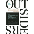 The Outsiders: Eight Unconventional CEOs and Their Radically Rational Blueprint for Success