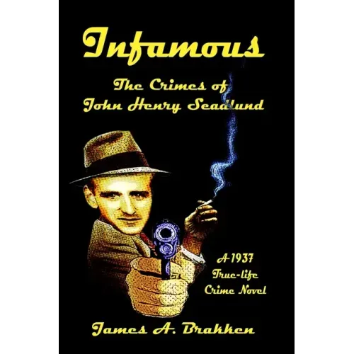 Infamous: The Crimes of John Henry Seadlund
