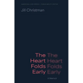 The Heart Folds Early: A Memoir