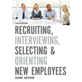 Recruiting, Interviewing, Selecting, and Orienting New Employees