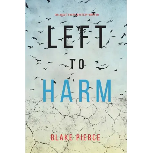 Left to Harm (An Adele Sharp Mystery-Book Fifteen)