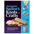 Marlinspike Sailor's Arts and Crafts: A Step-By-Step Guide to Tying Classic Sailor's Knots to Create, Adorn, and Show Off